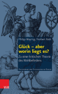 Gluck - Aber Worin Liegt Es?: Zu Einer Kritischen Theorie Des Wohlbefindens