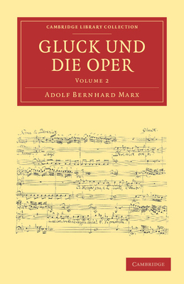 Gluck und die Oper - Marx, Adolf Bernhard