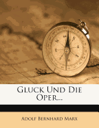 Gluck Und Die Oper...