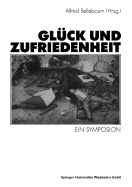 Gluck Und Zufriedenheit: Ein Symposion