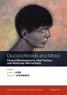 Glucocorticoids and Mood: Clinical Manifestations, Risk Factors and Molecular Mechanisms, Volume 1179