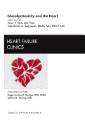 Glucolipotoxicity and the Heart, an Issue of Heart Failure Clinics: Volume 8-4