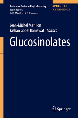 Glucosinolates - Mrillon, Jean-Michel (Editor), and Ramawat, Kishan Gopal (Editor)