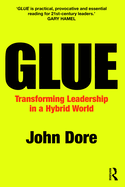 Glue: Transforming Leadership in a Hybrid World