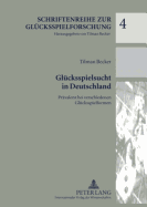 Gluecksspielsucht in Deutschland: Praevalenz Bei Verschiedenen Gluecksspielformen