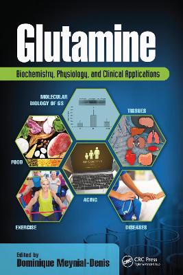 Glutamine: Biochemistry, Physiology, and Clinical Applications - Meynial-Denis, Dominique (Editor)
