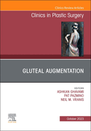 Gluteal Augmentation, an Issue of Clinics in Plastic Surgery: Volume 50-4