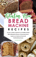 Gluten-Free Bread Machine Recipes