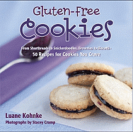 Gluten-Free Cookies: From Shortbreads to Snickerdoodles, Brownies to Biscotti: 50 Recipes for Cookies You Crave