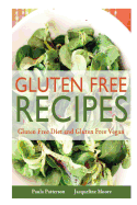 Gluten Free Recipes: Gluten Free Diet and Gluten Free Vegan