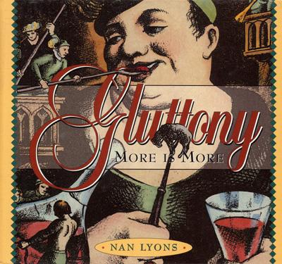 Gluttony: More is More - Lyons, Nan, and Reilly, E Clarke, and Carter, Sylvia