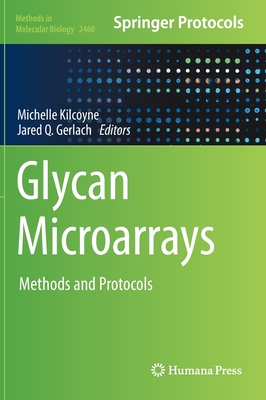 Glycan Microarrays: Methods and Protocols - Kilcoyne, Michelle (Editor), and Gerlach, Jared Q. (Editor)