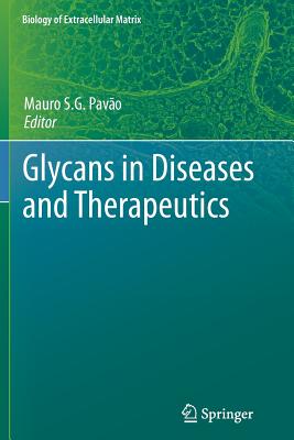Glycans in Diseases and Therapeutics - Pavo, Mauro S G (Editor)