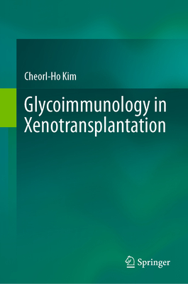 Glycoimmunology in Xenotransplantation - Kim, Cheorl-Ho