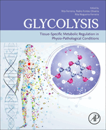 Glycolysis: Tissue-Specific Metabolic Regulation in Physio-Pathological Conditions