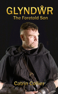 Glyndwr: The Foretold Son