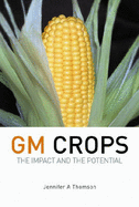 GM Crops: The Impact and the Potential