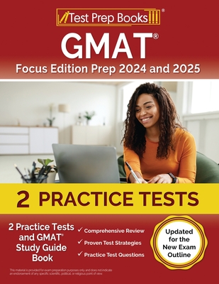 GMAT Focus Edition Prep 2024 and 2025: 2 Practice Tests and GMAT Study Guide Book [Updated for the New Exam Outline] - Morrison, Lydia