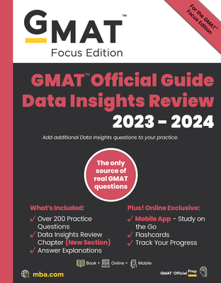 GMAT Official Guide Data Insights Review 2023-2024, Focus Edition: Includes Book + Online Question Bank + Digital Flashcards + Mobile App - Gmac (Graduate Management Admission Council)