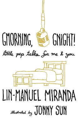 Gmorning, Gnight!: Daily mindfulness from the creator of Hamilton the Musical - Miranda, Lin-Manuel