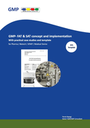GMP- FAT & SAT concept and implementation: With practical case studies and templates For Pharma/Biotech/ATMP/Medical Device