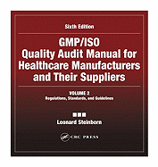 Gmp/ISO Quality Audit Manual for Healthcare Manufacturers and Their Suppliers, (Volume 2 - Regulations, Standards, and Guidelines): Regulations, Standards, and Guidelines