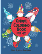 Gnome Coloring Book For Kids: Fun Gnome Gift With 22 Cute Coloring Designs For All Ages