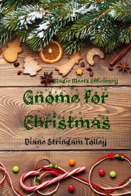 Gnome For Christmas - Clark, Caitlin D (Editor), and Tolley, Diane Stringam