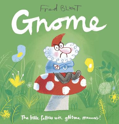 Gnome - Blunt, Fred