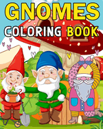 Gnomes Coloring Books: For Adults, Teens and Kids