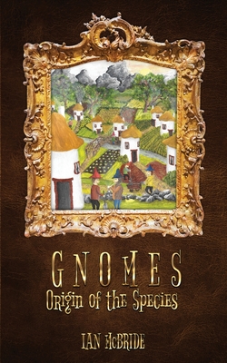 Gnomes: Origin of the Species - McBride, Ian