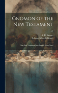 Gnomon of the New Testament: Now First Translated Into English, With Notes; v.3