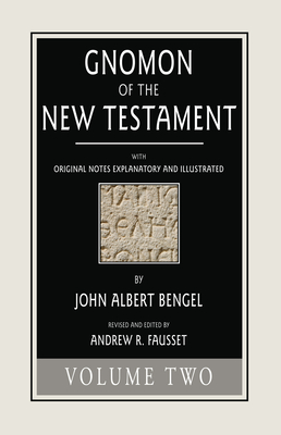 Gnomon of the New Testament, Volume 2 - Bengel, John a