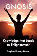 Gnosis: Knowledge That Leads to Enlightenment