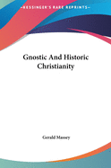 Gnostic And Historic Christianity