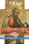 Gnostic Gospel of John: (Apocryphal)