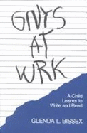 Gnys at Wrk: A Child Learns to Write and Read - Bissex, Glenda L