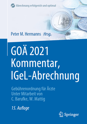 Go 2021 Kommentar, Igel-Abrechnung: Gebhrenordnung Fr rzte - Hermanns, Peter M (Editor), and Barufke, Constanze (Contributions by), and Mattig, Wolfgang (Contributions by)