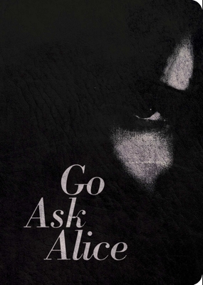 Go Ask Alice: 50th Anniversary Edition - Anonymous