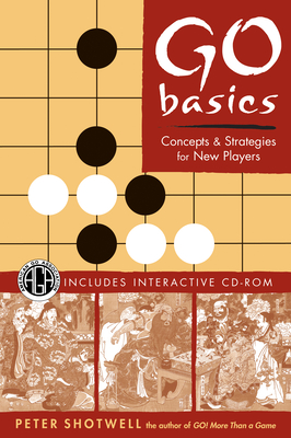 Go Basics: Concepts & Strategies for New Players - Shotwell, Peter