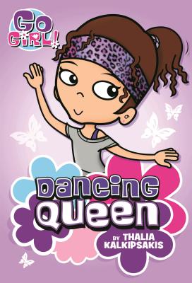 Go Girl! #1: Dancing Queen - Kalkipsakis, Thalia