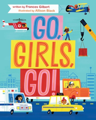 Go, Girls, Go! - Gilbert, Frances