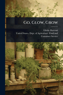 Go, Glow, Grow