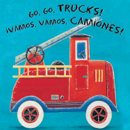 Go, Go, Trucks!/Vamos, Vamos, Camiones!