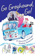 Go Greyhound, Go!: A Journey Through Sixties America