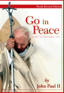 Go in Peace: A Gift of Enduring Love - Paul II, John, and Durepos, Joseph (Editor)