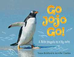 Go Jojo Go!: A Little Penguin on a Big Swim