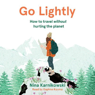 Go Lightly: How to travel without hurting the planet