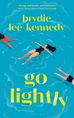 Go Lightly: 'nails the chaos, panic and joy of being young' - Lee-Kennedy, Brydie