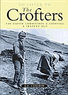 Go Listen to the Crofters: The Napier Commission and Crofting a Century Ago